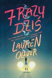 Lauren Oliver — 7 razy dziś