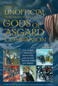 Peter Aperlo — The Unofficial Magnus Chase and the Gods of Asgard Companion