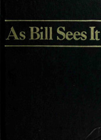 Anon — As Bill Sees It (The A. A. Way of Life)