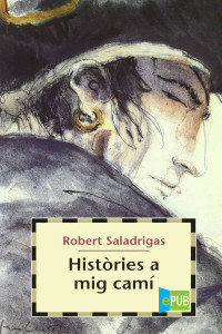 Robert Saladrigas — Històries a mig camí