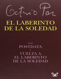 Octavio Paz — El laberinto de la soledad