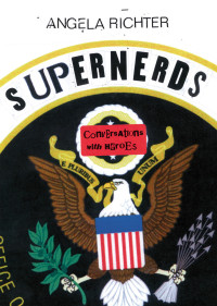 Angela Richter;Julian Assange;Edward Snowden; — Supernerds (English Edition)