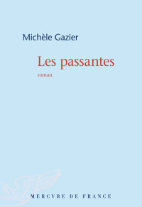 Michèle Gazier [Gazier, Michèle] — Les passantes