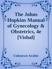 Unknown Arabic — The Johns Hopkins Manual of Gynecology & Obstetrics, 4e [Vishal]