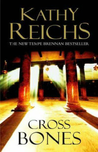 Kathy Reichs [Reichs, Kathy] — Cross Bones