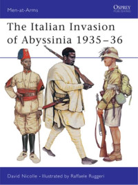 David Nicolle — The Italian Invasion of Abyssinia 1935–36