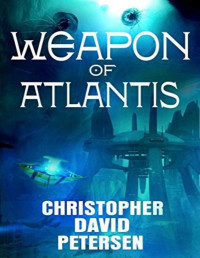 Christopher David Petersen — Weapon of Atlantis