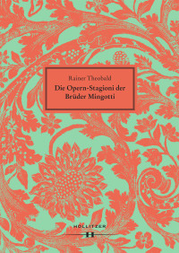 Rainer Theobald — Die Opern-Stagioni der Brüder Mingotti