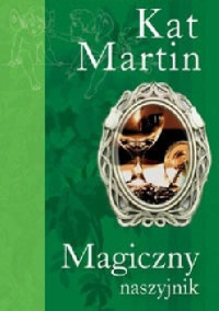 Kat Martin — Magiczny naszyjnik