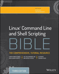 Richard Blum & Christine Bresnahan — Linux Command Line and Shell Scripting Bible