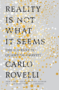 Carlo Rovelli — Reality Is Not What It Seems