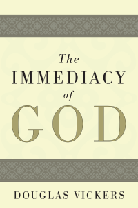 Douglas Vickers; — The Immediacy of God