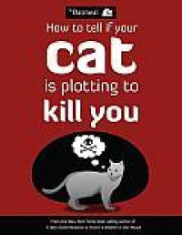 The Oatmeal & Matthew Inman — How to Tell if Your Cat Is Plotting to Kill You