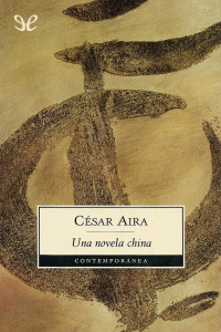 César Aira — Una novela china