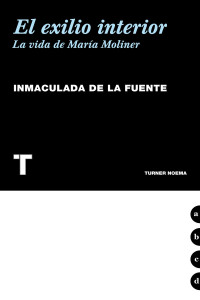 Inmaculada De La Fuente — El exilio interior. La vida de María Moliner (Noema nº 92)