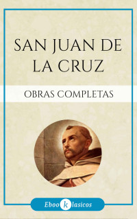 San Juan de la Cruz — Obras Completas