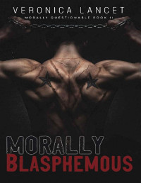 Veronica Lancet — Morally Blasphemous