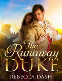 Rebecca Dash — The Runaway Duke (Regency Romance)