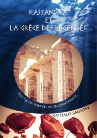 Nathalie Bagadey — Kassandra et la Grèce des légendes