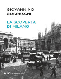 Giovanni Guareschi — La scoperta di Milano