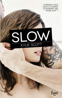 Kylie Scott — Slow : Stage Dive 4