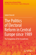 Jakub Charvát — The Politics of Electoral Reform in Central Europe since 1989: The Temptation of the Incumbents