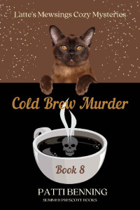 Patti Benning — Cold Brew Murder (Latte's Mewsings Cozy Mysteries Book 8)
