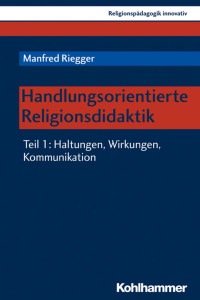 Manfred Riegger — Handlungsorientierte Religionsdidaktik