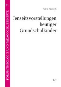 Katrin — Jenseitsvorstellungen heutiger Grundschulkinder