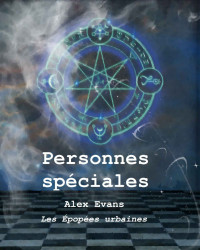Alex Evans [Evans, Alex] — Personnes spéciales (Les Épopées urbaines)