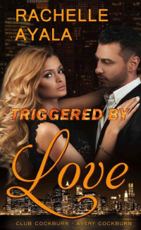 Rachelle Ayala — Triggered by Love