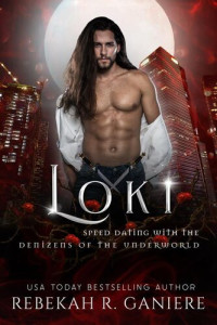 Rebekah R. Ganiere — Loki (Speed Dating with the Denizens of the Underworld Book 17)