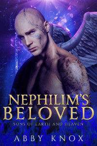 Abby Knox [Knox, Abby] — Nephilim’s Beloved (Sons of Earth and Heaven #2)