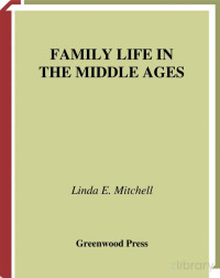 Linda E. Mitchell — Family Life in the Middle Ages