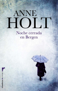 Anne Holt — Noche cerrada en Bergen