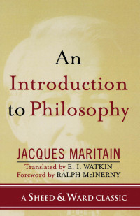 Maritain, Jacques — An Introduction to Philosophy