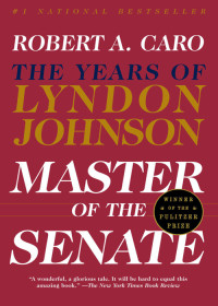 Robert A. Caro — Master of the Senate