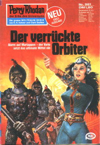 Ewers, H.G. — [Perry Rhodan 0961] • Der verrückte Orbiter