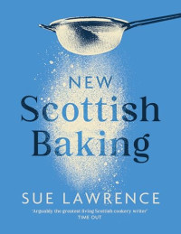 Sue Lawrence — New Scottish Baking