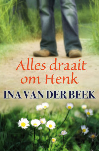 Ina van der Beek — Alles draait om Henk