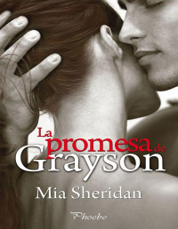 Mia Sheridan — La Promesa De Grayson