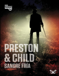 Douglas Preston & Lincoln Child — Sangre fría