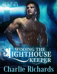 Charlie Richards [Richards, Charlie] — Wooing the Lighthouse Keeper