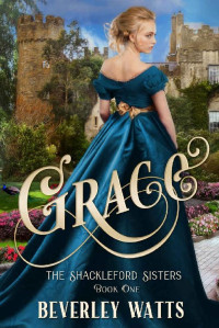 Beverley Watts — Grace (The Shackleford Sisters Book 1)