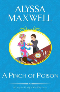 Alyssa Maxwell — A Pinch of Poison (Lady and Lady's Maid Mystery 2)
