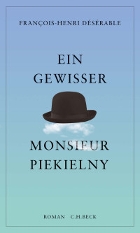 François-Henri Désérable — Ein gewisser Monsieur Piekielny