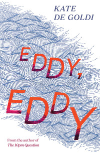 Kate De Goldi — Eddy, Eddy