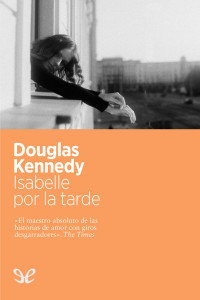 Douglas Kennedy — Isabelle por la tarde