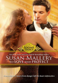 Susan Mallery [Mallery, Susan] — To Love and Protect