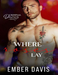 Ember Davis — Where Roses Lay: Criminal Desires